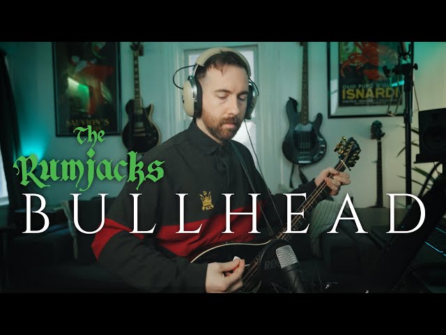 The Rumjacks - Bullhead [Home Studio Version]