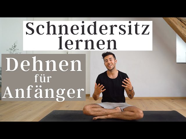 SCHNEIDERSITZ LERNEN - Dehnübungen für Anfänger (und Männer!) 15 Minuten