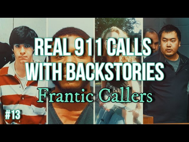 #13 | Frantic Callers | 4 Real Disturbing 911 Calls W/ Backstories