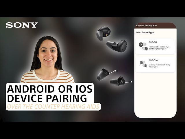 Sony | How to pair an Android or iOS device CRE-E10 (over-the-counter hearing aids)