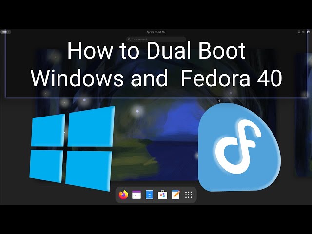 How to Dual Boot Fedora 40 and Windows 10/11