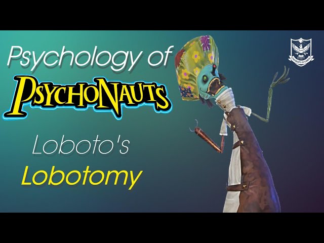 Psychology of Psychonauts | Loboto's Lobotomy