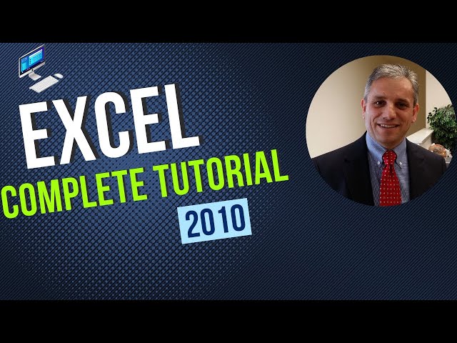 Excel 2010 Tutorial: A Comprehensive Guide to Excel for Anyone