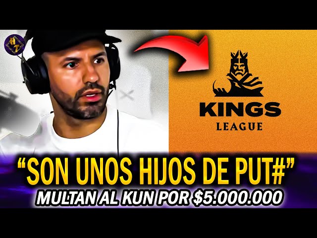 La KINGS LEAGUE MULTÓ al KUN AGUERO por $5.000.000 tras INSULTARLOS y ¡EXPLOTÓ!