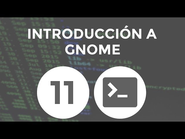Curso de GNU/Linux – 11. Primeros pasos con Gnome