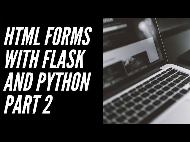 Use HTML Forms with Python and Flask Part 2 - Python Flask Tutorial Part 6