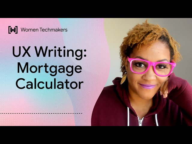 Learn UX writing with Google’s mortgage calculator