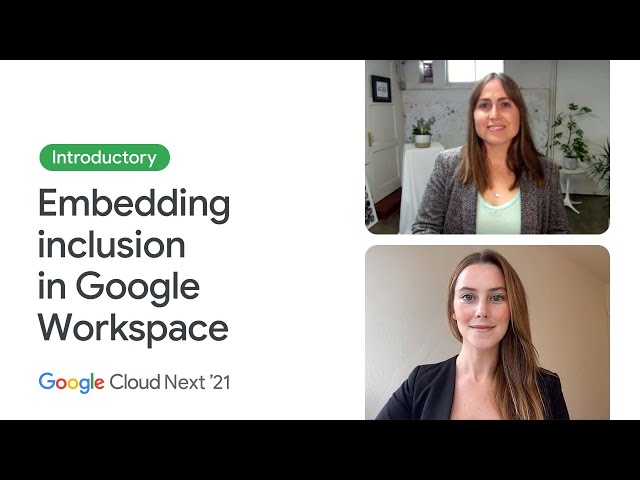 Google Workspace: Embedding inclusion in the product development process