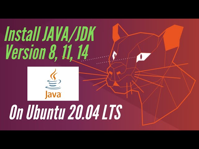 Install Java/JDK Version 8, 11, 14 on Linux - Ubuntu 20.04 LTS / 18.04 LTS