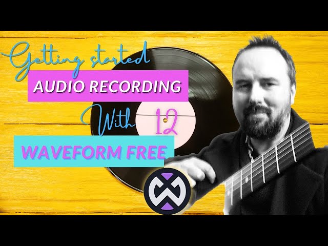 Audio Recording with WAVEFORM FREE 12