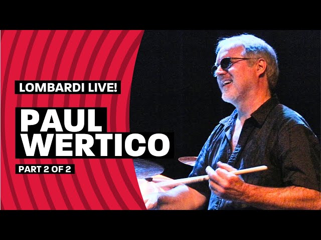 Lombardi Live! featuring Paul Wertico (Part 2 of 2, Episode 81)