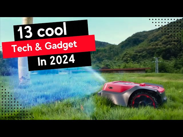 13 Cool Gadgets You Haven't Seen In 2024