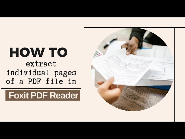 2022 Tutorial: How to Extract Individual Pages of a PDF in Foxit PDF Reader (Beginners)