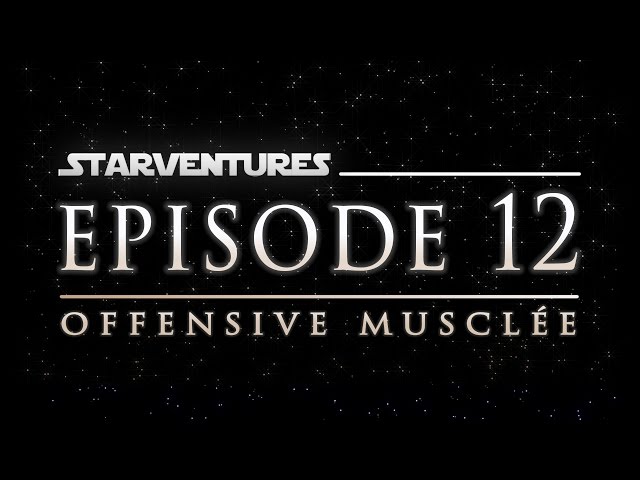 Starventures #12   Offensive musclée