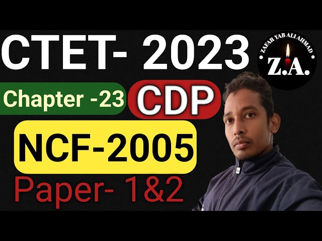 NCF-2005 || CDP (बाल विकास) for REET & UPTET,CTET,DSSSB,KVS ||Ch-23|| By ZA Sir.