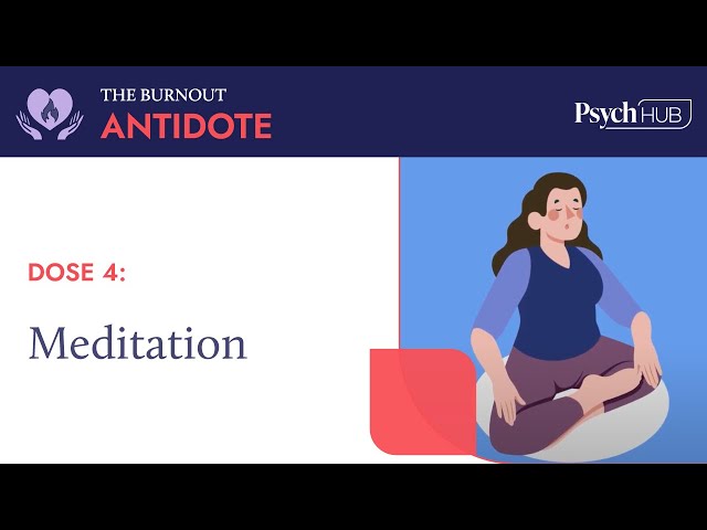 The Burnout Antidote - Dose 4: Meditation