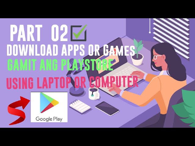 Paano| I-install ang PlayStore Apps sa PC o Laptop| I-download ng Apps gamit PlayStore Apps sa PC
