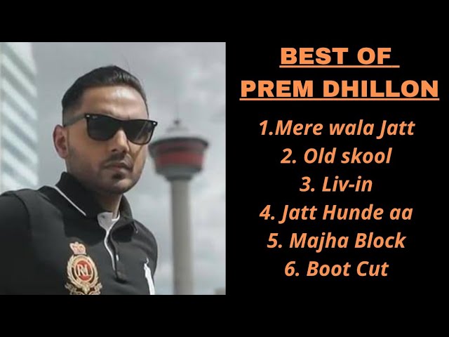 Prem Dhillon Songs JukeBox | Mere wala Jatt | Old Skool |Liv-in | Boot Cut | Jatt Hunde| Majha Block