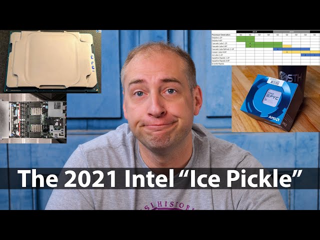 The 2021 Intel Ice Pickle Why Ice Lake Xeons Are in a Tough Spot