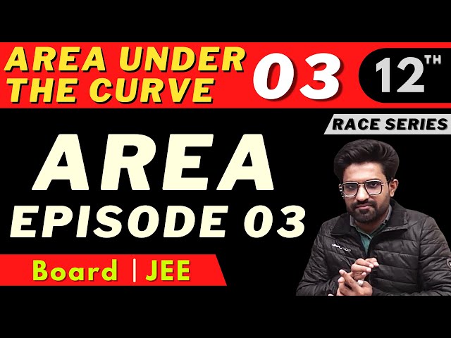 Area Under The Curve 03 | CLASS 12 | JEE | RACE SERIES | Bhannat Maths