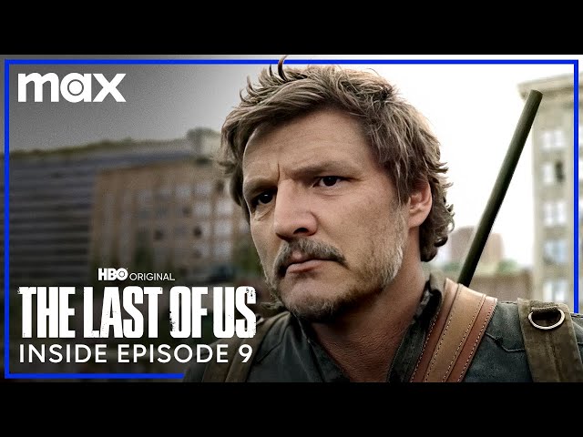 The Last of Us | Inside the Episode - 9 | Max