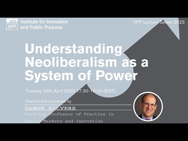 Understanding Neoliberalism as a System of Power