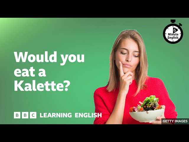 Would you eat a Kalette? ⏲️ 6 Minute English