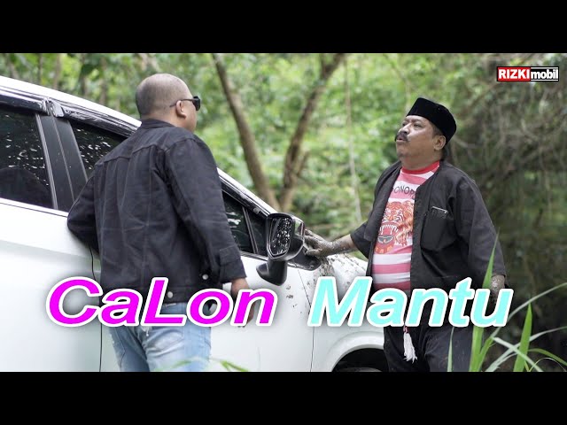 CALON MANTU || WOKO CHANNEL feat RIZKI MOBIL ( sambil nunggu epsode selanjutnya )