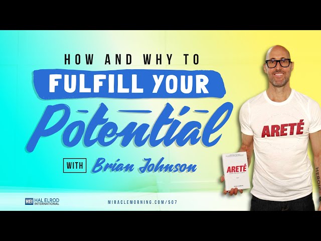 How and Why to Fulfill Your Potential with Brian Johnson