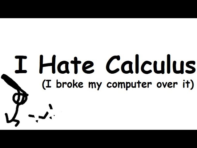 I Broke My Computer Over Calculus