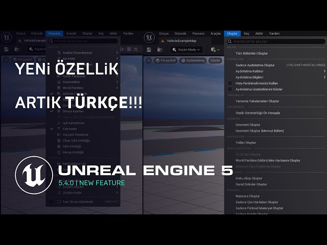 UE 5.4.0 | Unreal Engine 5.4 Artık Türkçe | Hızlı Önizleme