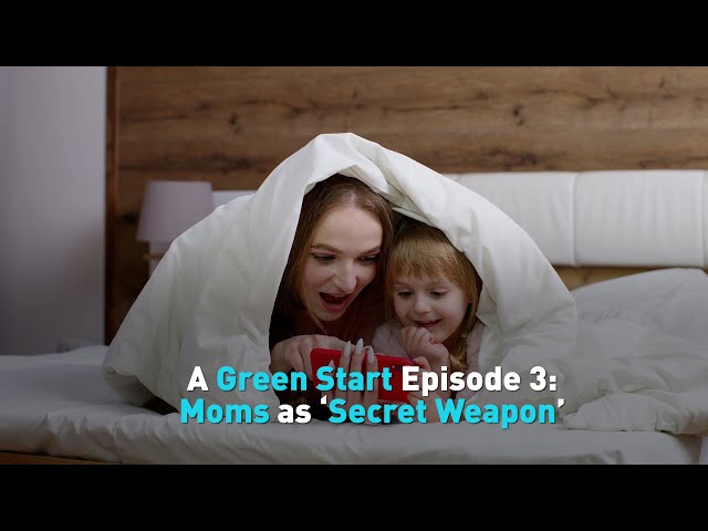 A Green Start: Moms as 'Secret Weapon'