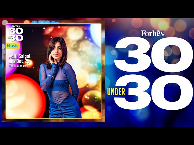 'When Zoya Akhtar approached me...': Aditi Saigal AKA Dot | Forbes India 30 Under 30