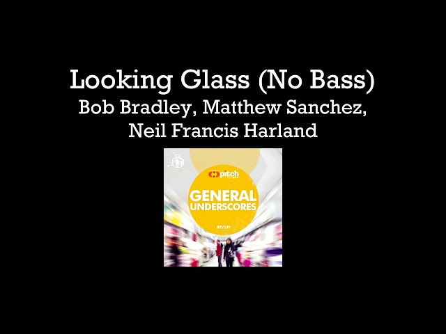 Looking Glass (No Bass)