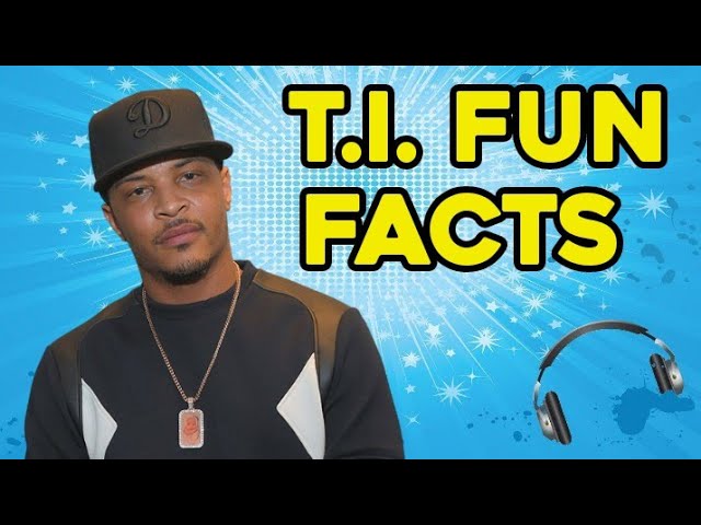 T.I. Fun Facts