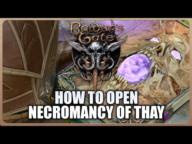 Baldur's Gate 3 - How to Open Necromancy of Thay