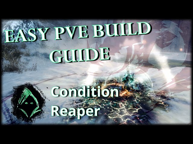Guild Wars 2 Condition Reaper – Easy PvE Build Guide (38k DPS)