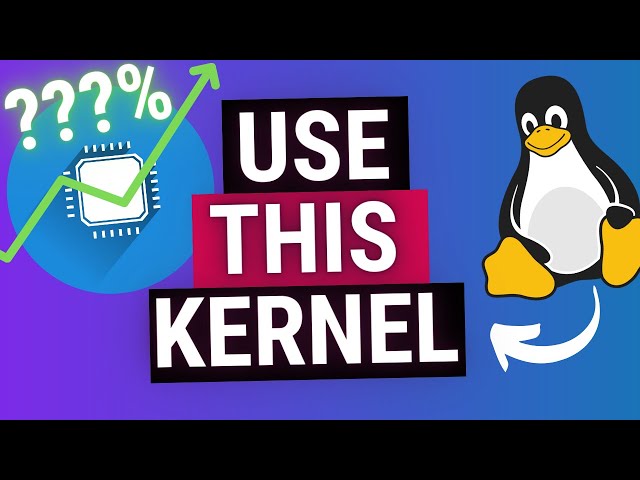 Which LINUX Kernel should I use to BOOST Performance?
