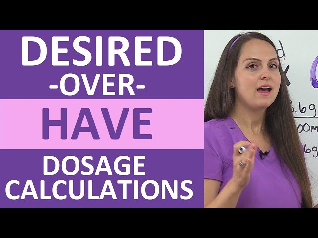 Desired Over Have Dosage Calculations for Nursing Students and Nurses NCLEX
