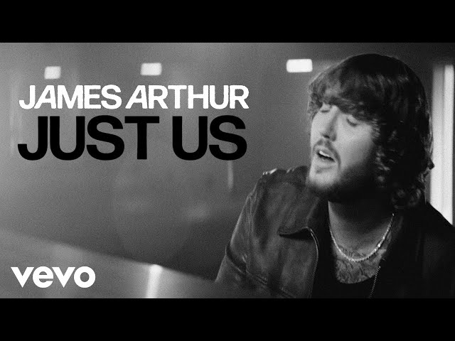 James Arthur - Just Us (Official Video)