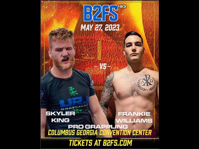 B2 Fighting Series 183 |  Frankie Williams vs Skyler King PRO Grappling