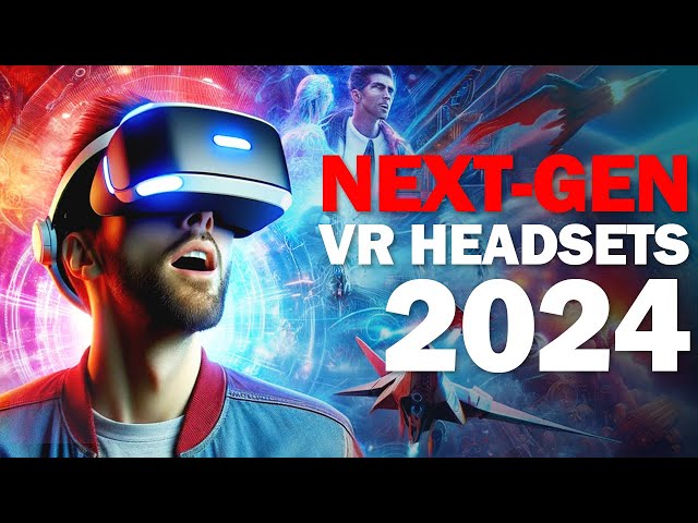 Best VR Headsets 2024 - VR Headsets That Will Make You Say Wow! 🌟