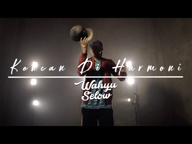 Wahyu Selow - Kencan Di Harmoni (Official Music Video) ft. Ebo ZW