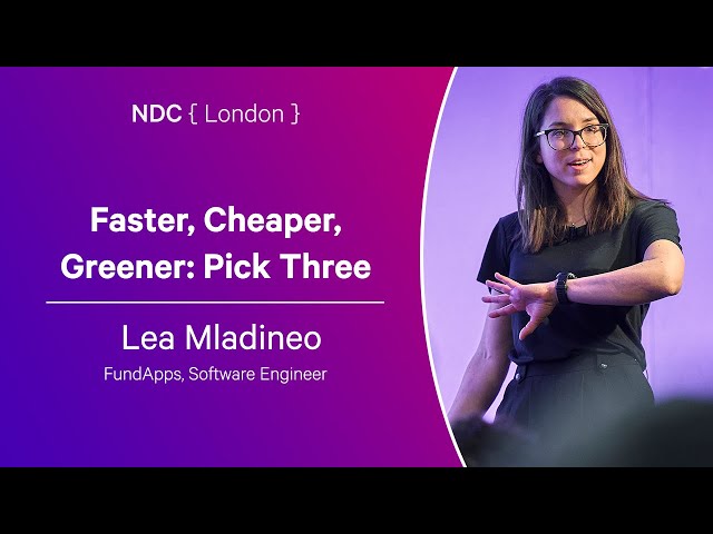 Faster, Cheaper, Greener: Pick Three - Lea Mladineo - NDC London 2024