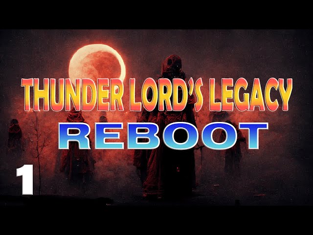 Thunder Lord's Legacy REBOOT Part 1 | Tale of Immortal Playthrough