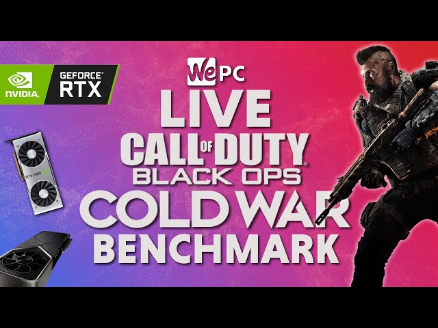 Live |  Black Ops Cold War Benchmark | 1080 Ti , 2080 Ti + more!