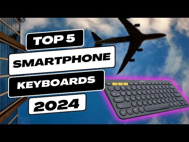 Type Anywhere: Top 5 Bluetooth Keyboards for Smartphones