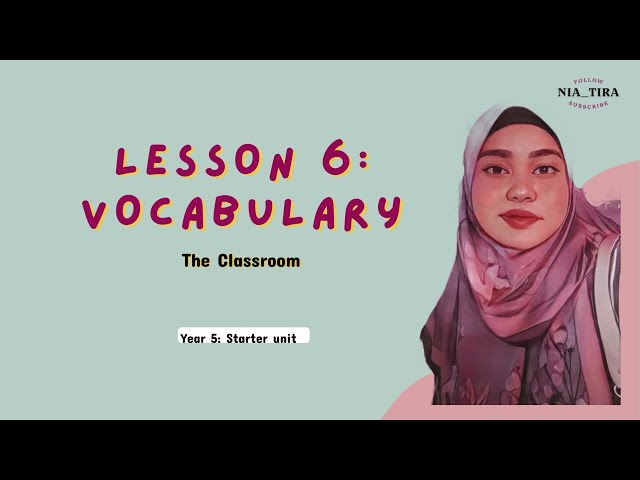 [ English Plus ] English Year 5 : Starter Unit : VOCABULARY : The Classroom (Lesson 6, page 6)