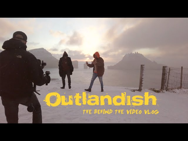 OUTLANDISH - THE BEHIND THE VIDEO VLOG