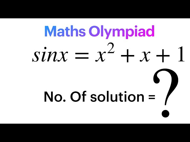 Olympiad Math Question | How to solve for number of solution of sinx =x^2+x+1